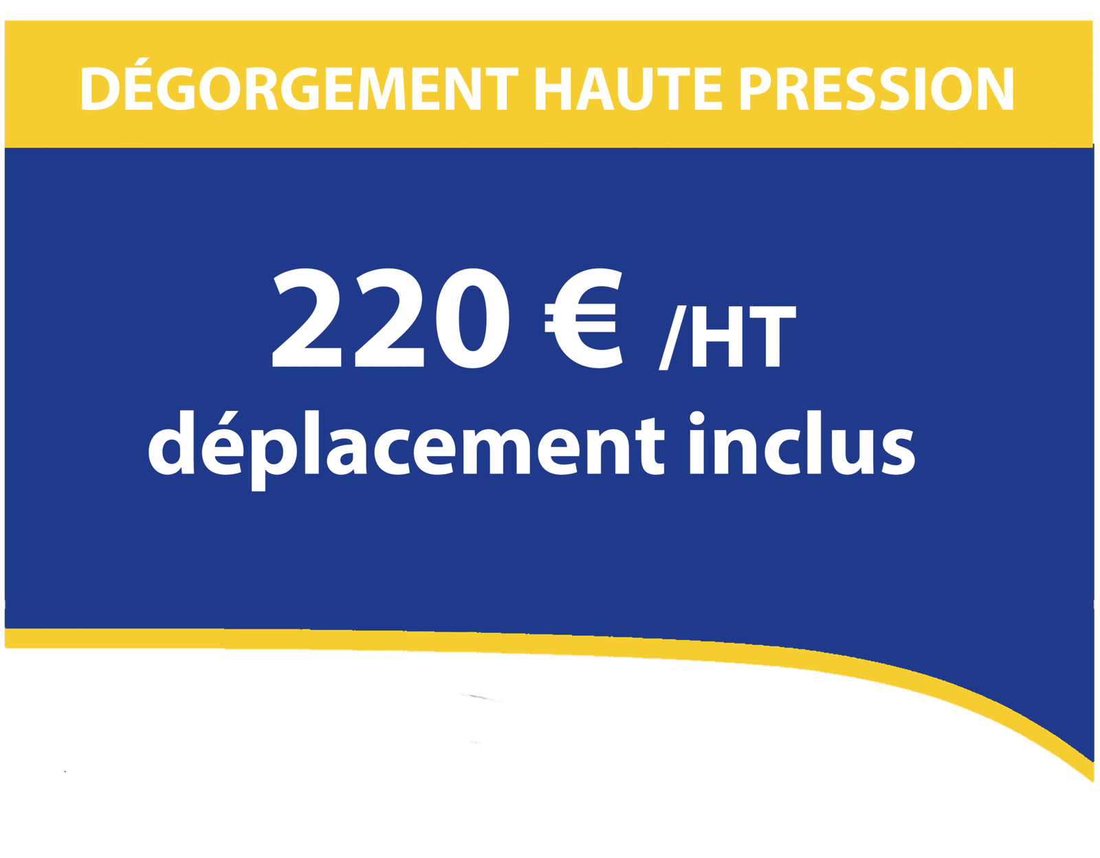 Dégorgement Haute Pression